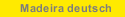 Madeira deutsch