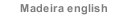 Madeira english